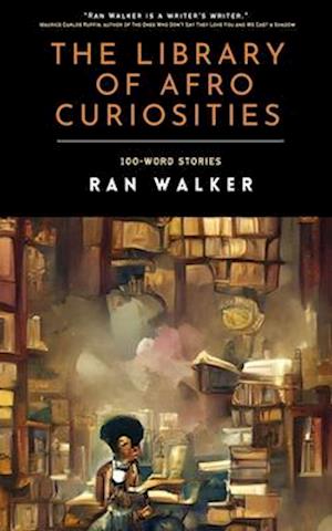 The Library of Afro Curiosities: 100-Word Stories