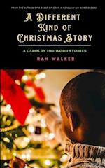 A Different Kind of Christmas Story: A Carol in 100-Word Stories 