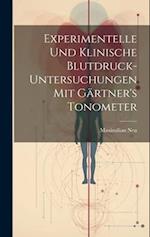 Experimentelle Und Klinische Blutdruck-Untersuchungen Mit Gärtner's Tonometer