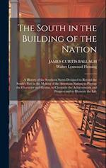 The South in the Building of the Nation: A History of the Southern States Designed to Record the South's Part in the Making of the American Nation; to