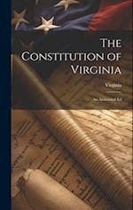 The Constitution of Virginia: An Annotated Ed 