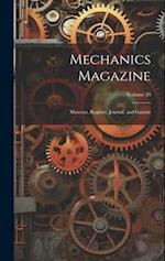 Mechanics Magazine: Museum, Register, Journal, and Gazette; Volume 38 