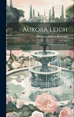 Aurora Leigh: A Poem in Nine Books 