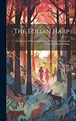 The Eolian Harp: A Collection of Hymns and Tunes for Sunday Schools and Band of Hope Meetings 