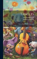 Tangles: Tales of Some Droll Predicaments 