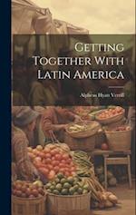 Getting Together With Latin America 