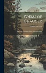 Poems of Chaucer: Selections From His Earlier and Later Works 