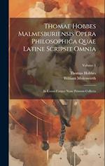 Thomae Hobbes Malmesburiensis Opera Philosophica Quae Latine Scripsit Omnia