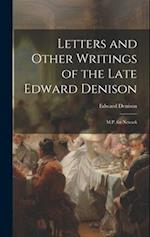 Letters and Other Writings of the Late Edward Denison: M.P. for Newark 