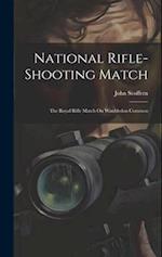 National Rifle-Shooting Match: The Royal Rifle Match On Wimbledon Common 