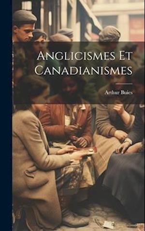 Anglicismes Et Canadianismes