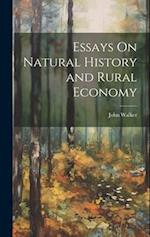Essays On Natural History and Rural Economy 
