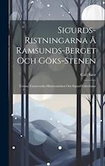 Sigurds-Ristningarna Å Ramsunds-Berget Och Göks-Stenen