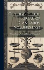 Circular of the Bureau of Standards, Volumes 17-23 