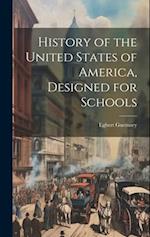 History of the United States of America, Designed for Schools 
