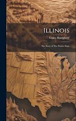 Illinois: The Story of The Prairie State 