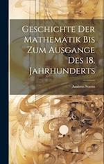Geschichte der Mathematik bis zum Ausgange des 18. Jahrhunderts
