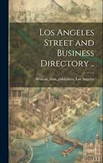 Los Angeles Street and Business Directory .. 