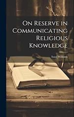 On Reserve in Communicating Religious Knowledge 