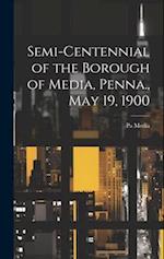 Semi-centennial of the Borough of Media, Penna., May 19, 1900 