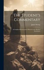 The Student's Commentary: A Complete Hermeneutical Manual on the Book of Ecclesiastes 