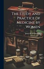 The Study and Practice of Medicine by Women 