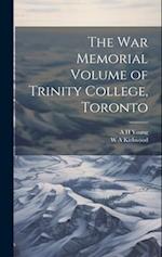 The War Memorial Volume of Trinity College, Toronto 