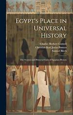 Egypt's Place in Universal History: The Sources and Primeval Facts of Egyptian History 