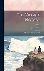 The Village Notary: A Romance of Hungarian Life; Volume 2 