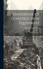 Handbook of Construction Equipment: Its Cost and Use 
