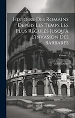 Histoire des Romains depuis les temps les plus reculés jusqu'à l'invasion des Barbares; Volume 4