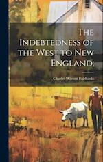 The Indebtedness of the West to New England; 