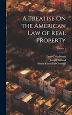 A Treatise On the American Law of Real Property; Volume 1 