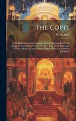 The Copts: Some Particulars Concerning the Ancient National Church of Egypt, Contained in a Letter to R. Few, Esq., and a Transcript of Notes Made in 