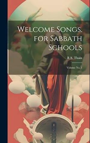 Welcome Songs. for Sabbath Schools; Volume no. 1
