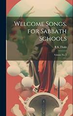 Welcome Songs. for Sabbath Schools; Volume no. 1 