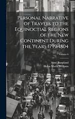 Personal Narrative of Travels to the Equinoctial Regions of the New Continent During the Years 1799-1804; Volume 6 