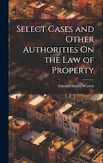 Select Cases and Other Authorities On the Law of Property 