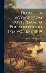 Diary of a Voyage From Rotterdam to Philadelphia in 1728 Volume 18/19 