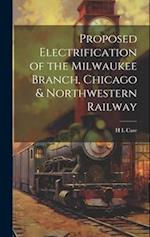 Proposed Electrification of the Milwaukee Branch, Chicago & Northwestern Railway 