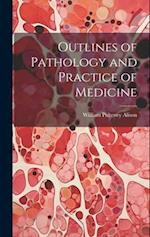Outlines of Pathology and Practice of Medicine 