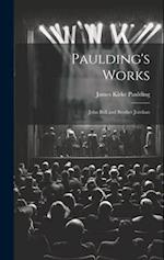Paulding's Works: John Bull and Brother Jonthan 