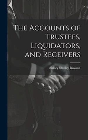 The Accounts of Trustees, Liquidators, and Receivers