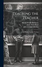 Teaching the Teacher: A First Book in Teacher Training 