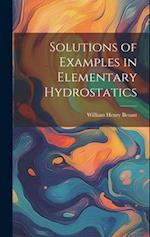 Solutions of Examples in Elementary Hydrostatics 