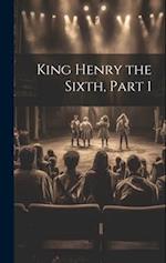 King Henry the Sixth, Part 1 