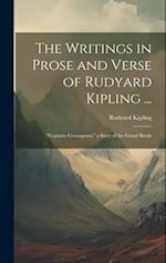 The Writings in Prose and Verse of Rudyard Kipling ...: "Captains Courageous," a Story of the Grand Banks 