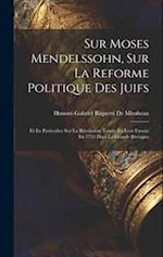 Sur Moses Mendelssohn, Sur La Reforme Politique Des Juifs
