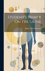 Student's Primer On the Urine 