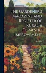 The Gardener's Magazine and Register of Rural & Domestic Improvement; Volume 4 